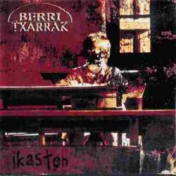 Berri Txarrak : Ikasten